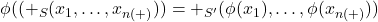 Rendered by QuickLaTeX.com \phi((+_S(x_1,\ldots, x_{n(+)})) = +_{S'}(\phi(x_1),…,\phi(x_{n(+)}))