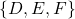 Rendered by QuickLaTeX.com \{D,E,F\}