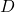 Rendered by QuickLaTeX.com D