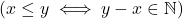 (x \le y \iff y - x \in \mathbb N)