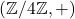 (\mathbb Z/4\mathbb Z , +)