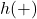 h(+)