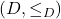 (D, \le_D )
